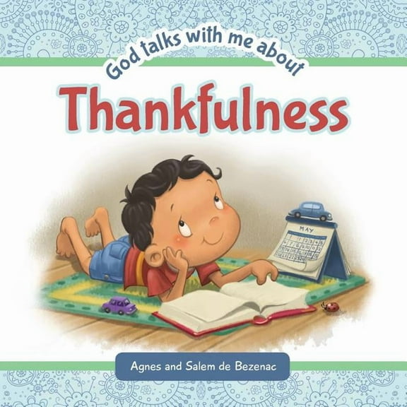 God Talks with Me God Talks With Me About Thankfulness: Being thankful despite your circumstances, Book 4, (Paperback)