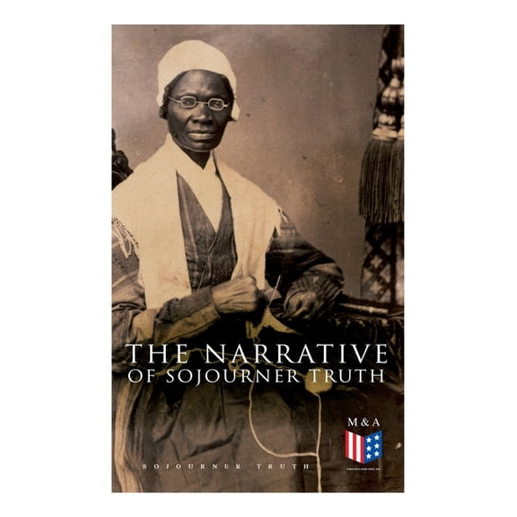 The Narrative of Sojourner Truth: Including Her Speech Ain't I a Woman?, (Paperback)