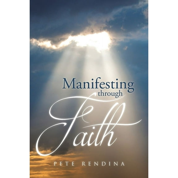 Manifesting through Faith, (Paperback)