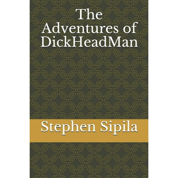 The Adventures of DickHeadMan (Series #1) (Paperback)