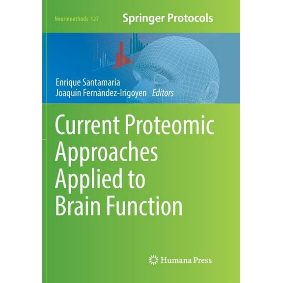 Neuromethods Current Proteomic Approaches Applied to Brain Function, Book 127, (Paperback)
