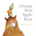 thumbnail image 1 of Orange Pear Apple Bear By Emily Gravett, 1 of 3