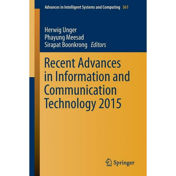 Advances in Intelligent Systems and Comp Recent Advances in Information and Communication Technology 2015, Book 361, (Paperback)