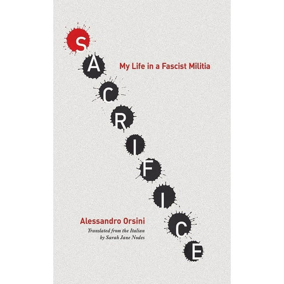 Sacrifice: My Life in a Fascist Militia, (Hardcover)