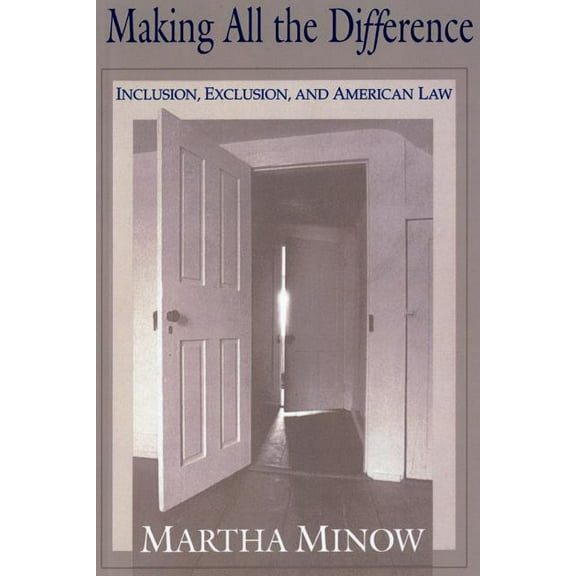 Making All the Difference: Inclusion, Exclusion, and American Law, (Hardcover)