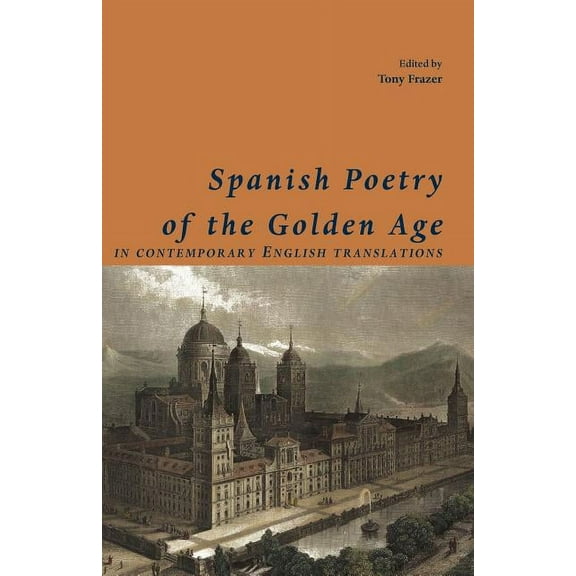 Shearsman Classics: Spanish Poetry of the Golden Age, in Contemporary English Translations (Paperback)