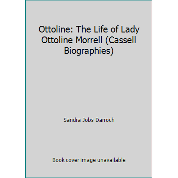 Pre-Owned Ottoline: The Life of Lady Ottoline Morrell (Cassell Biographies) (Paperback) 0304322369 9780304322367