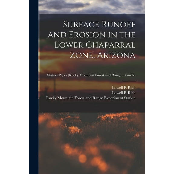 Surface Runoff and Erosion in the Lower Chaparral Zone, Arizona; no.66, (Paperback)