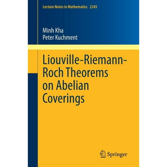 Lecture Notes in Mathematics Liouville-Riemann-Roch Theorems on Abelian Coverings, Book 2245, (Paperback)