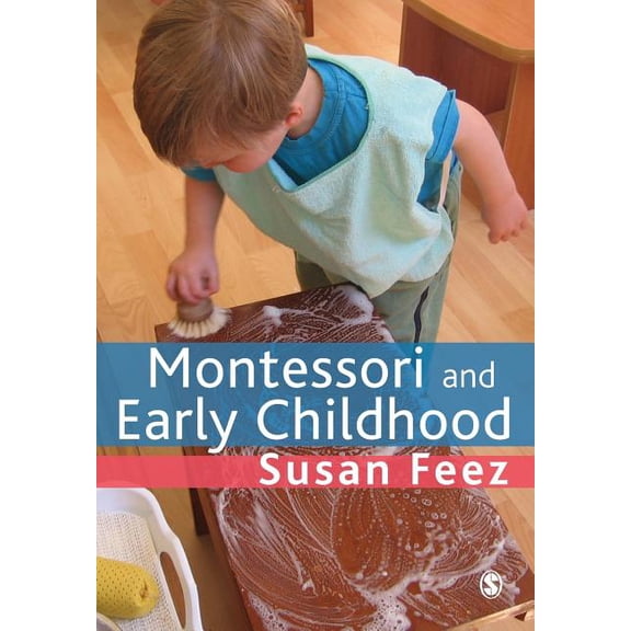 Montessori and Early Childhood: A Guide for Students, (Paperback)