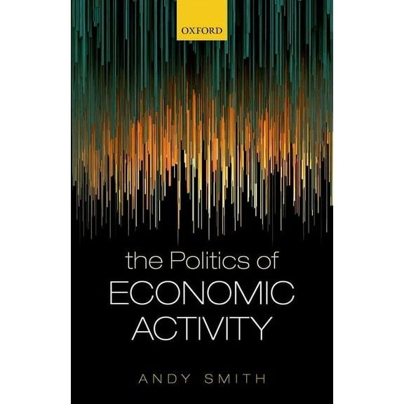 The Politics of Economic Activity, (Hardcover)