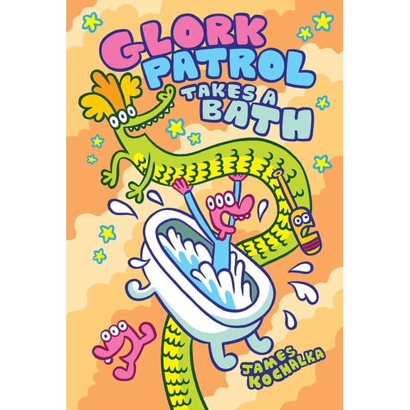 Glork Patrol (Book Two): Glork Patrol Takes a Bath!, (Hardcover)