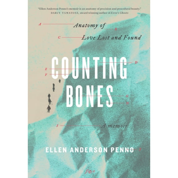 Counting Bones: Anatomy of Love Lost and Found, (Paperback)