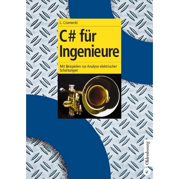 Oldenbourg LehrbÃ¼cher FÃ¼r Ingenieure C# fÃ¼r Ingenieure, (Hardcover)