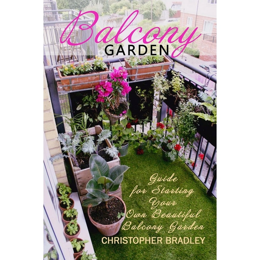 Balcony Garden Guide for Starting Your Own Beautiful Balcony Garden