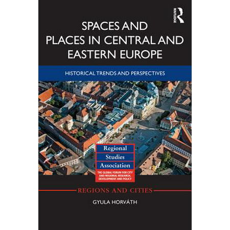 Spaces and Places in Central and Eastern Europe - (Best Places In Central Europe)