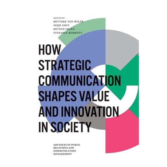 Pre-Owned Advances in Public Relations and Communication Management: How Strategic Communication Shapes Value and Innovation in Society (Hardcover)