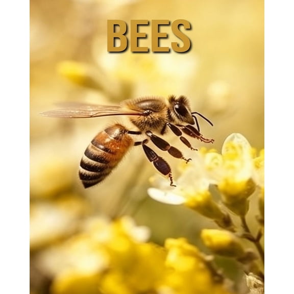 Bees: Amazing Photos and Fun Facts Book, (Paperback)