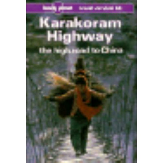 Pre-Owned Lonely Planet Karakoram Highway: The High Road to China (Paperback) 0864421656 9780864421654