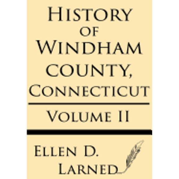 History of Windham County, Connecticut Volume 2 (Paperback) by Ellen D Larned