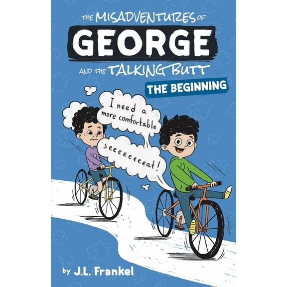 The Misadventures of George and the Talking Butt: The Beginning, (Paperback)