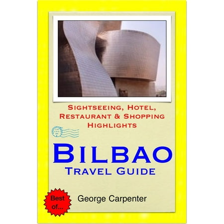 Bilbao, San Sebastian & Basque Region of Spain Travel Guide - Sightseeing, Hotel, Restaurant & Shopping Highlights (Illustrated) -