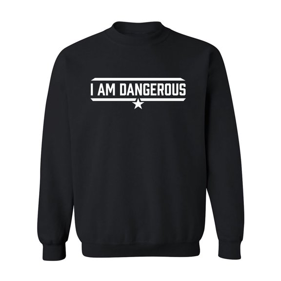 I Am Dangerous Crewneck Sweatshirt