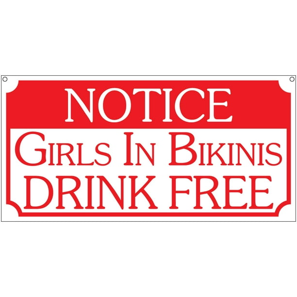 Notice Girls in Bikinis Drink Free 6x12 Aluminum Novelty Bar Club Dance sign