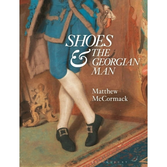 Shoes and the Georgian Man, (Paperback)