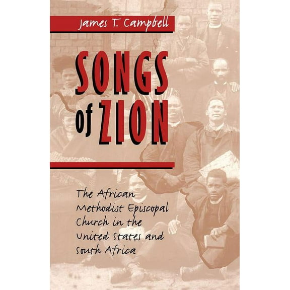 Songs of Zion: The African Methodist Episcopal Church in the United States and South Africa, (Paperback)