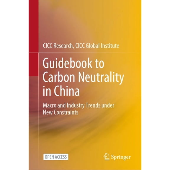 Guidebook to Carbon Neutrality in China: Macro and Industry Trends Under New Constraints, (Hardcover)