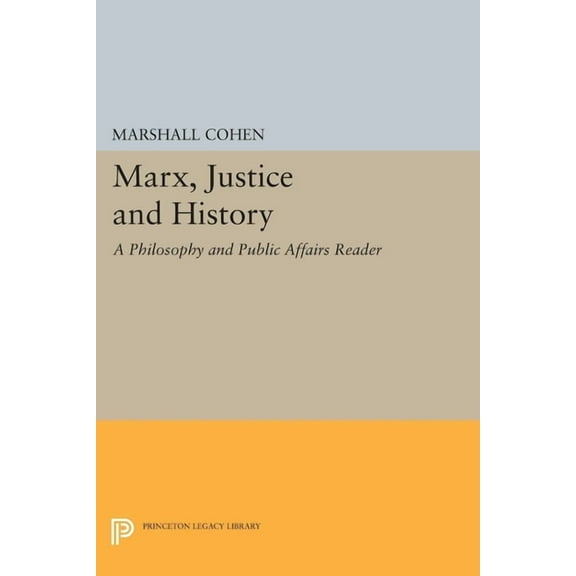 Marx, Justice and History: A Philosophy and Public Affairs Reader, (Hardcover)