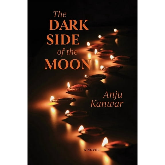 The Dark Side of the Moon (Paperback) by Anju Kanwar