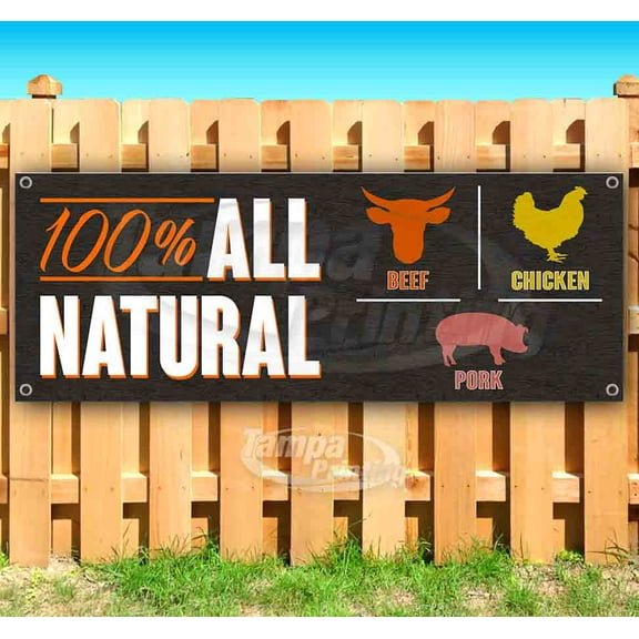 100% All Natural Meat 13 oz Vinyl Banner With Metal Grommets