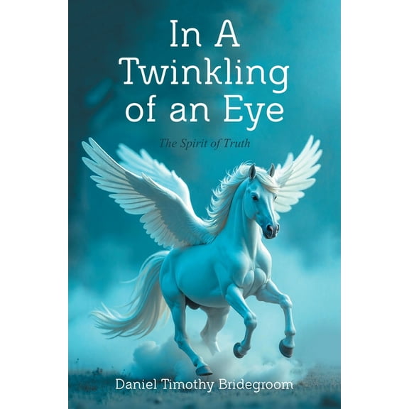 In A Twinkling of an Eye: The Spirit of Truth, (Paperback)