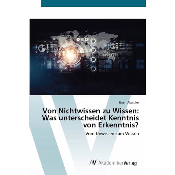 Von Nichtwissen zu Wissen: Was unterscheidet Kenntnis von Erkenntnis?, (Paperback)