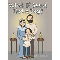 What if Jesus Had a Dog?, (Hardcover)