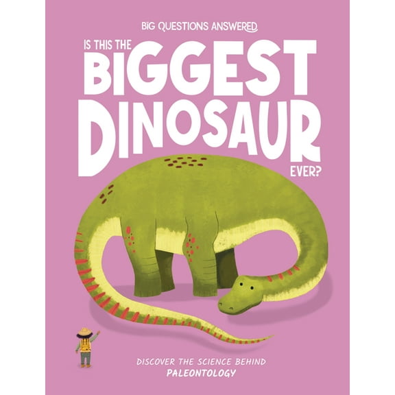 The Big Questions Answered Is This the Biggest Dinosaur Ever?: Discover the Science Behind Paleontology, (Hardcover)