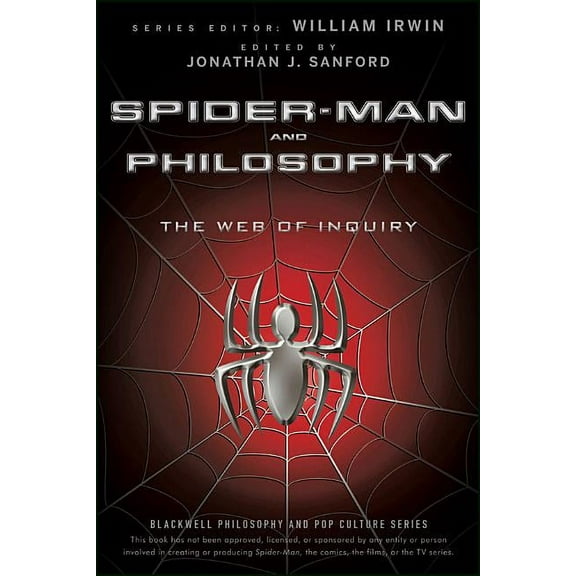 Blackwell Philosophy and Pop Culture Spider-Man and Philosophy: The Web of Inquiry, Book 23, (Paperback)