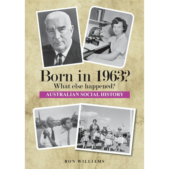 Born in 19xx? What Else Happened? Born in 1963? What else happened? 2025 Edition, Book 25, (Paperback)