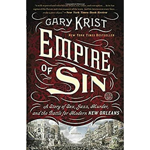 Pre-Owned Empire of Sin: A Story of Sex, Jazz, Murder, and the Battle for Modern New Orleans (Paperback) 0770437087 9780770437084