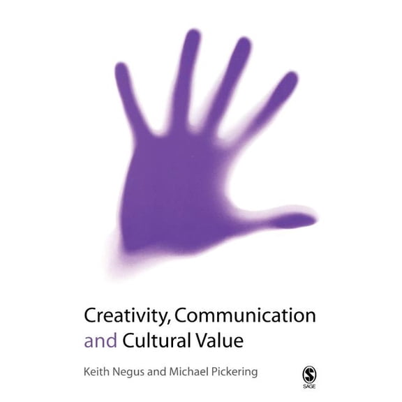 Creativity, Communication and Cultural Value, (Paperback)