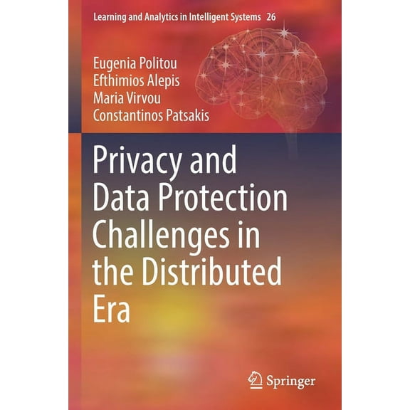 Learning and Analytics in Intelligent Sy Privacy and Data Protection Challenges in the Distributed Era, Book 26, (Paperback)