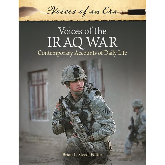 Voices of an Era Voices of the Iraq War: Contemporary Accounts of Daily Life, (Hardcover)