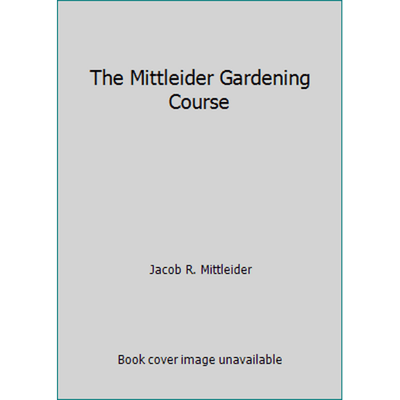 Pre-Owned The Mittleider Gardening Course (Paperback) 1929982038 9781929982035