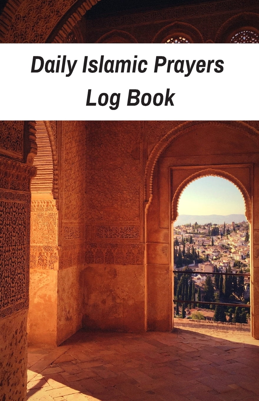 Daily Islamic Prayers Log Book : Habit Tracker To Develop Good Islamic