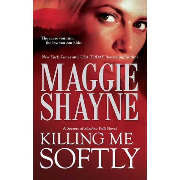 Pre-Owned Killing Me Softly (A Secrets of Shadow Falls Novel) (Paperback) 0778327930 9780778327936
