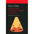 thumbnail image 1 of Libro George Steiner, El Huesped Incomodo Tapa Blanda, Autor Nuccio Ordine, Editorial Acantilado, 1 of 1