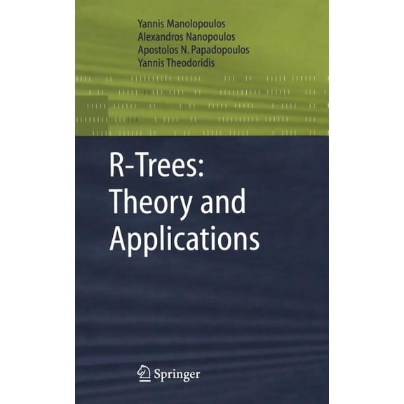 Advanced Information and Knowledge Proce R-Trees: Theory and Applications, (Hardcover)