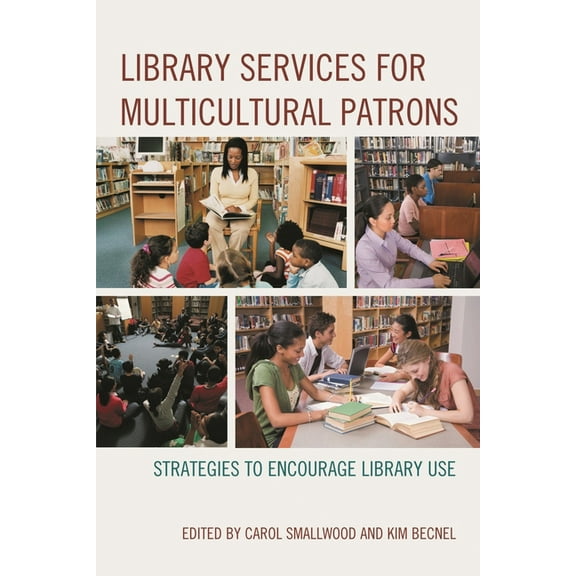 Library Services for Multicultural Patrons: Strategies to Encourage Library Use, (Paperback)